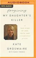 Forgiving My Daughter's Killer