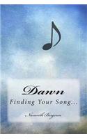 Dawn: Finding Your Song