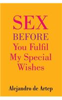 Sex Before You Fulfil My Special Wishes