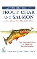 Artful Profiles of Trout, Char, and Salmon and the Classic Flies That Catch Them