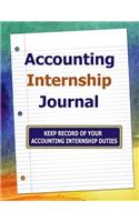 Accounting Internship Journal: Keep Record of Your Accounting Internship Duties