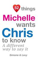 52 Things Michelle Wants Chris To Know: A Different Way To Say It