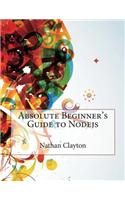 Absolute Beginner's Guide to Nodejs