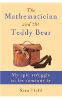 The Mathematician and the Teddy Bear: My epic struggle to let someone in