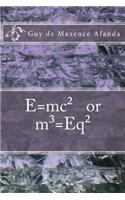 E=mc² or m3=Eq²