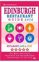 Edinburgh Restaurant Guide 2016: Best Rated Restaurants in Edinburgh, United Kingdom - 500 restaurants, bars and cafés recommended for visitors, 2016