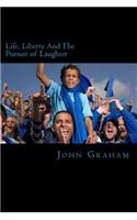 Life, Liberty And The Pursuit of Laughter