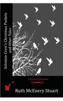 Solomon Crow's Christmas Pockets and Other Tales: (English)