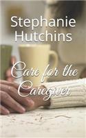 Care for the Caregiver