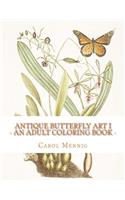 Antique Butterfly Art I: An Adult Coloring Book