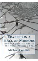 Trapped in a Hall of Mirrors