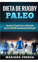DIETA De RUGBY PALEO: Recetas Paleoliicas y Nutricion para tu MEJOR Rendimiento de Rugby(Spanish)
