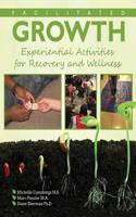Facilitated Growth: Experiential Activities for Recovery and Wellness