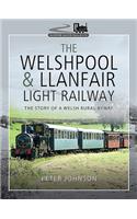 The Welshpool & Llanfair Light Railway: The Story of a Welsh Rural Byway(Narrow Gauge Railways)