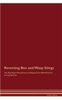 Reversing Bee and Wasp Stings the Raw Vegan Detoxification & Regeneration Workbook for Curing Patients