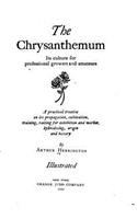 The Chrysanthemum, Its Culture for Professional Growers and Amateurs