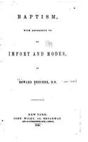 Baptism, With Reference to Its Import and Modes