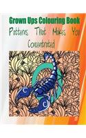Grown Ups Colouring Book Patterns That Makes You Concentrated Mandalas