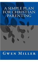 A Simple Plan for Christian Parenting