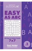 Sudoku Easy as ABC - 200 Easy to Medium Puzzles 7x7 (Volume 3)