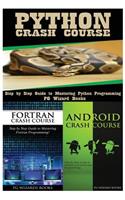 Python Crash Course + FORTRAN Crash Course + Android Crash Course