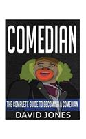 Comedian: The Complete Guide To Becoming A Comedian