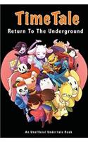 Timetale: Return to the Underground: An Unofficial Undertale Book