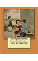 The Sketchbook of Geoffrey Crayon (1819) by: Washington Irving. includes his best known stories, "The Legend of Sleepy Hollow" and "Rip van Winkle