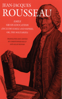 Emile - or On Education (Includes Emile and Sophie, or the Solitaries)