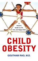 Child Obesity: A Parent's Guide to a Fit, Trim, And Happy Child