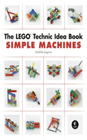 The LEGO Technic Idea Book: Simple Machines: Simple Machines