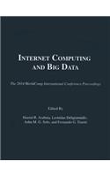 Internet Computing and Big Data: Proceedings of the 2014 International Conference on Internet Computing and Big Data