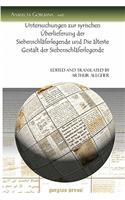 Untersuchungen zur syrischen Überlieferung der Siebenschläferlegende und Die älteste Gestalt der Siebenschläferlegende: (440 Analecta Gorgiana)
