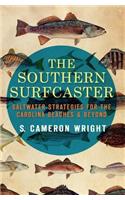 Southern Surfcaster: Saltwater Strategies for the Carolina Beaches & Beyond