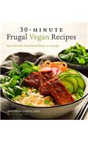 30-Minute Frugal Vegan Recipes