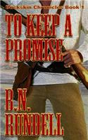 To Keep A Promise: (1 Buckskin Chronicles)