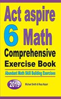 ACT Aspire 6 Math Comprehensive Exercise Book: Abundant Math Skill Building Exercises