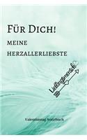 Für Dich! Meine Herzallerliebste Lieblingsmensch