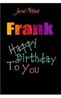 Frank: Happy Birthday To you Sheet 9x6 Inches 120 Pages with bleed - A Great Happy birthday Gift