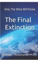 Only The Wise Will Know The Final Extinction