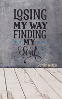 Losing my way. Finding my soul