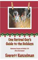 One Retired Guy's Guide to the Holidays