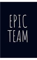 Epic Team: Team Gifts- Lined Blank Notebook Journal