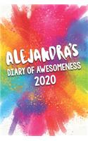 Alejandra's Diary of Awesomeness 2020: Unique Personalised Full Year Dated Diary Gift For A Girl Called Alejandra - 185 Pages - 2 Days Per Page - Perfect for Girls & Women - A Great Journ