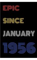 Epic Since January 1956 Notebook Birthday Gift For Women/Men/Boss/Coworkers/Colleagues/Students/Friends.