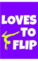 Loves To Flip
