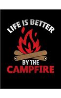 Life is Better by The Campfire