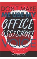 Don't Make Me Use My Office Assistant Voice