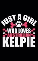Just A Girl Who Loves Australian Kelpie