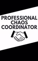 Professional Chaos Coordinator Notebook: Lined Notebook / Journal Gift, 120 Pages, 6x9, Soft Cover, Matte Finish Design 2